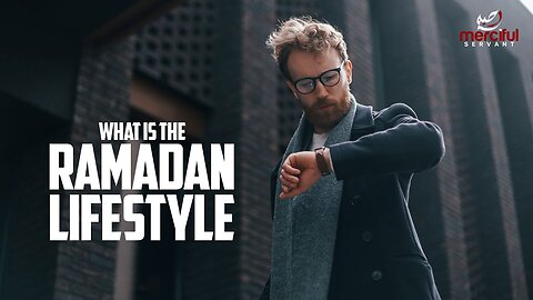 WHAT IS THE RAMADAN LIFESTYLE