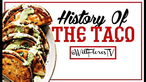 History Of The Taco 🌮🌮 #NationalTacoDay
