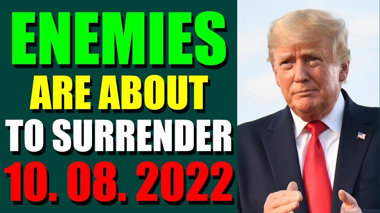 JULIE GREEN INTEL UPDATE TODAY (OCT 08, 2022) - ENEMIES ARE ABOUT TO SURRENDER - TRUMP NEWS