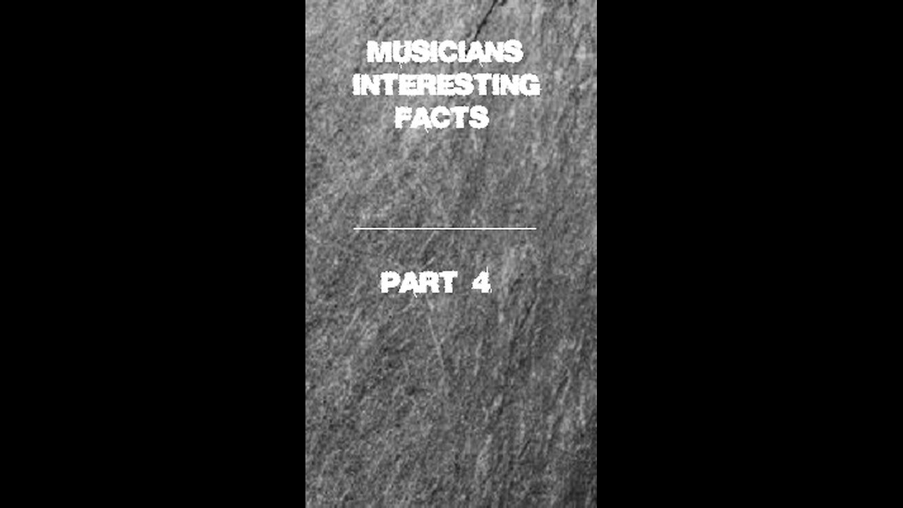 Musicians Interesting Facts - Part 4