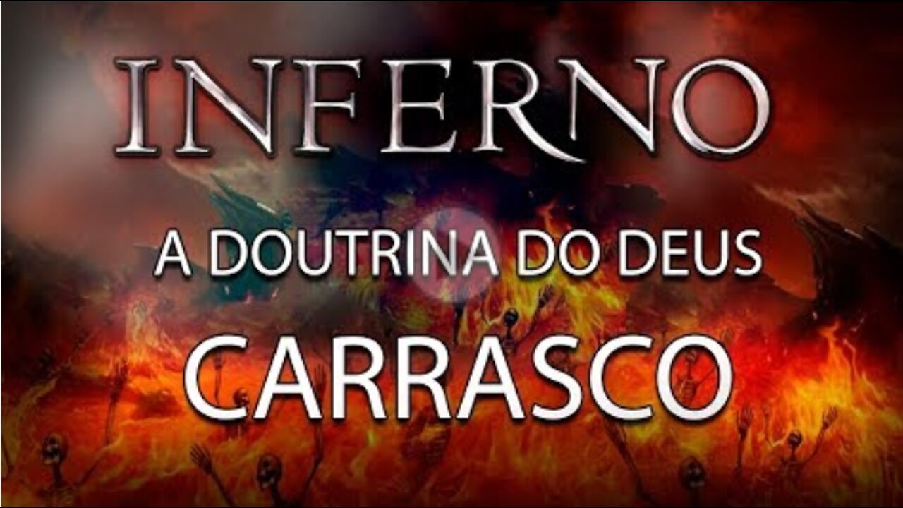 Inferno a doutrina do Deus carrasco