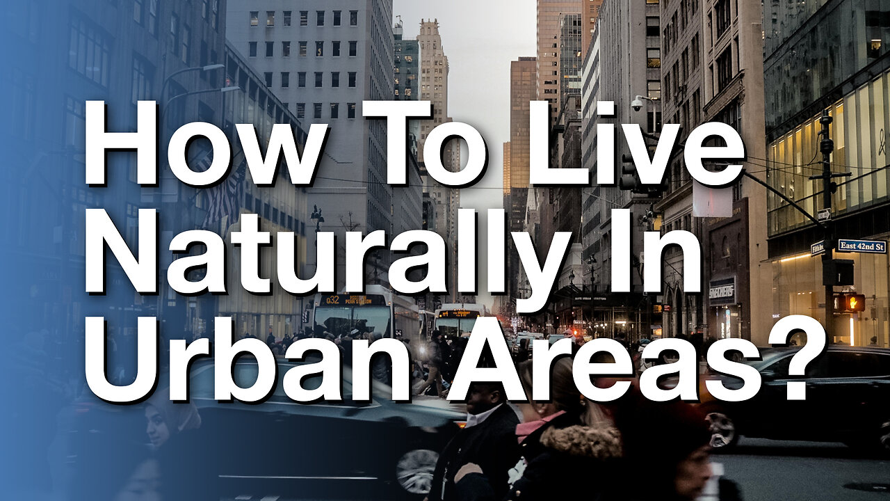 How To Live Naturally In Urban Areas