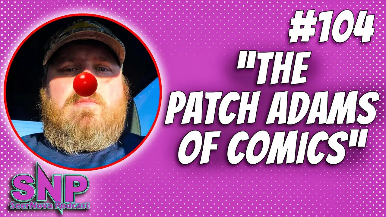 The Patch Adams of Comics-SeerNova Podcast Ep. 104 W/ Russell Allen