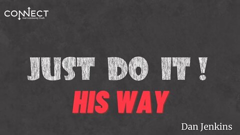 "Just Do It - His Way" - Dan Jenkins - CONNECT - 6/23/2022