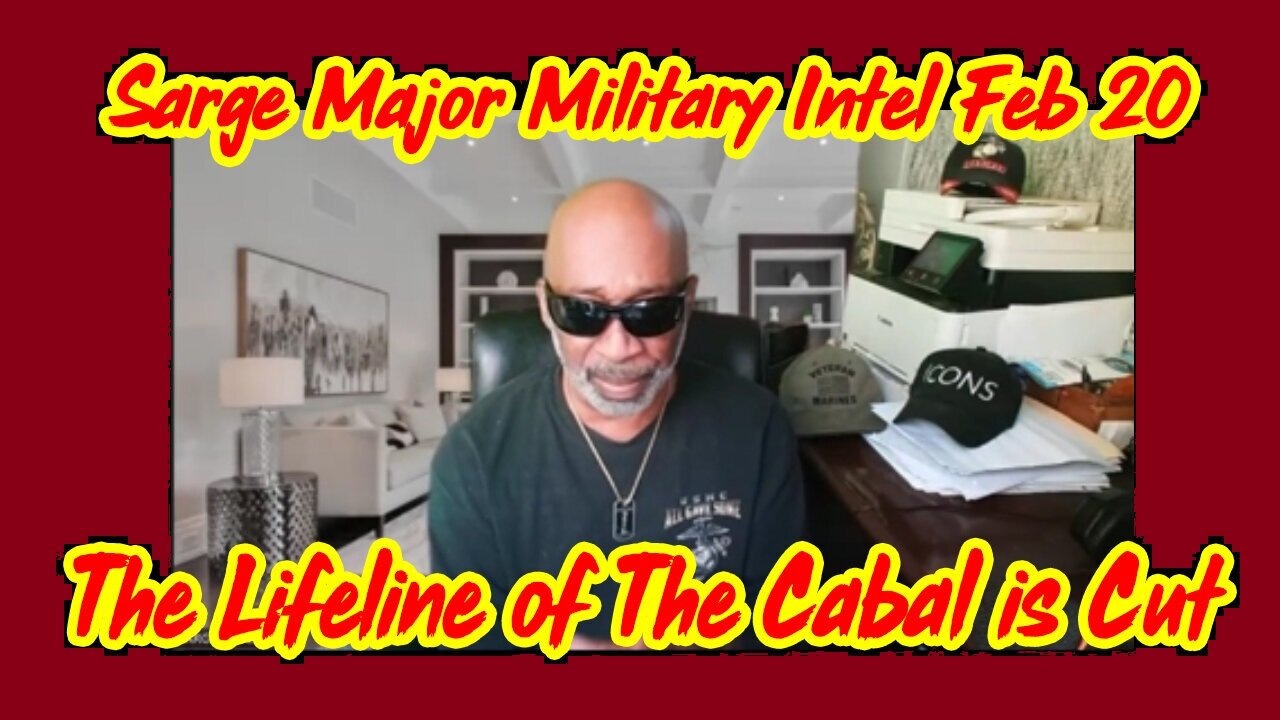 Sarge Icons Major Military Intel 2.20.24 - The Lifeline of The Cabal is Cut!