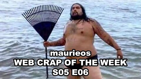 maurieos WEB CRAP OF THE WEEK S05 E06