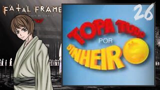 TOPA TUDO POR DINHEIRO - Fatal Frame II: Crimson Butterfly #26