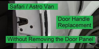 Safari / Astro Van Door Handle Replacement - Without Removing the Door Panel - Let's Figure This Out