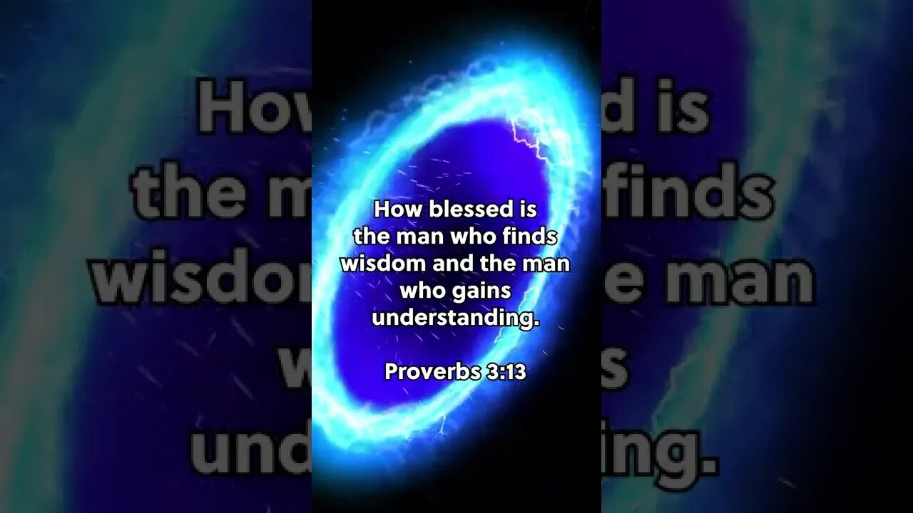 WISDOM AND UNDERSTANDING ARE A BLESSING! | MEMORIZE HIS VERSES TODAY | Proverbs 3:13