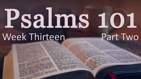 Psalms 101:W13P2