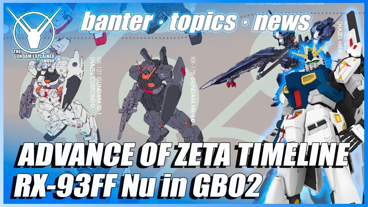 Advance of Zeta Development Timeline, FF Nu in GBO2 [The Gundam Explained Show 102]