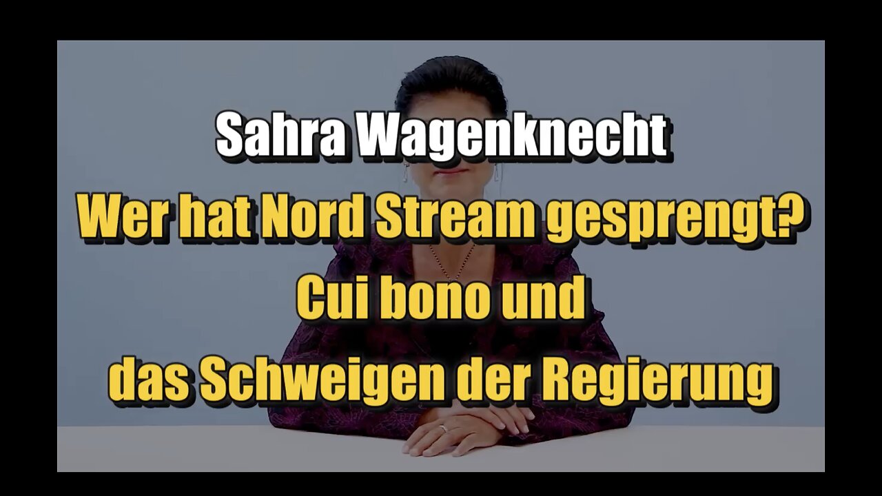 🟥 Sarah Wagenknecht: Wer hat Nord Stream gesprengt? (21.09.2023)
