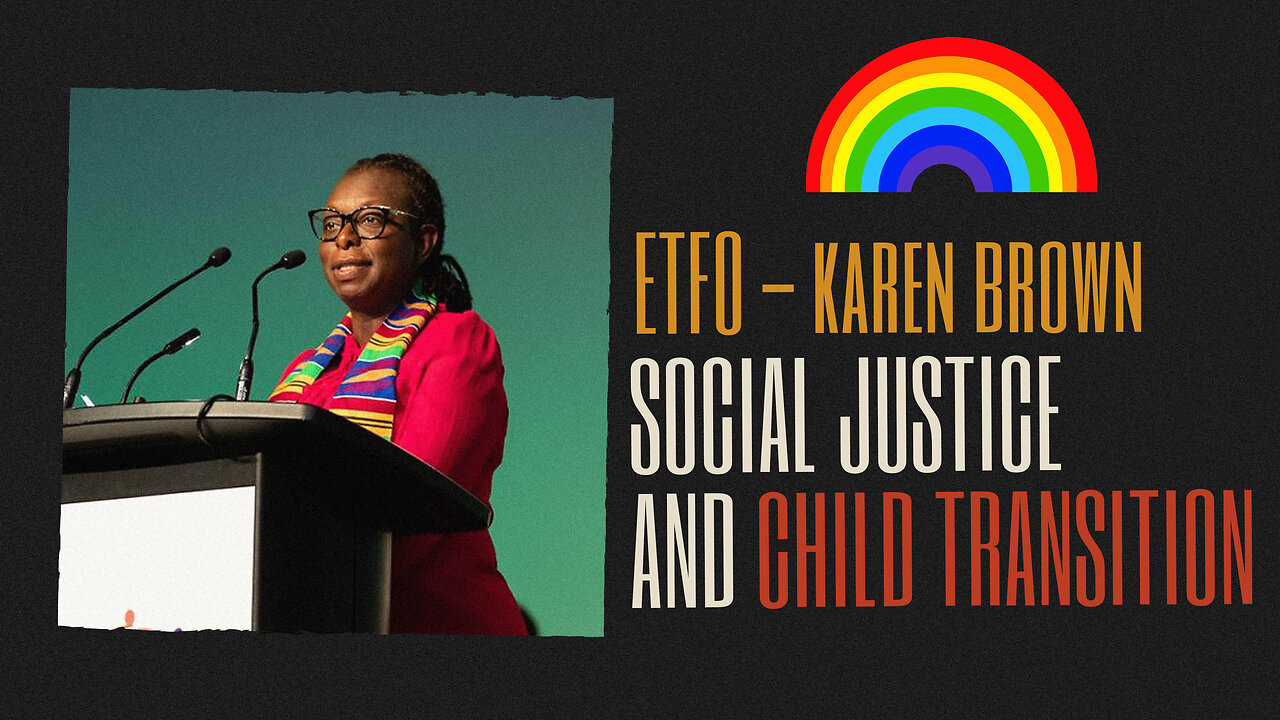 ETFO President - Social Justice and Child Transition (Karen Brown)