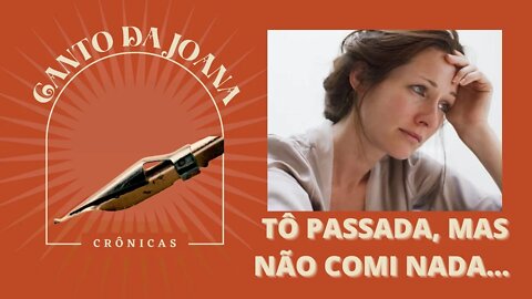 TÔ PASSADA, MAS NÃO COMI NADA ESSTRAGADO