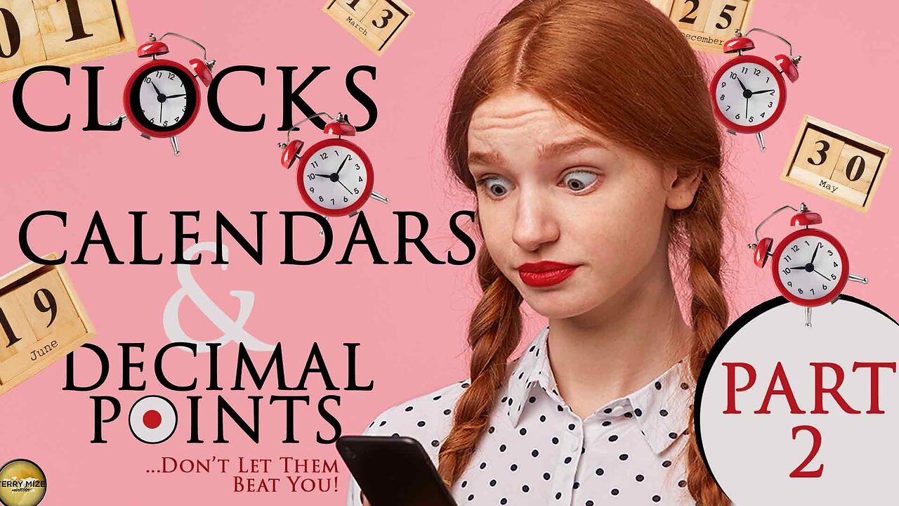 Clocks Calendars and Decimal Points PART 2- Terry Mize TV