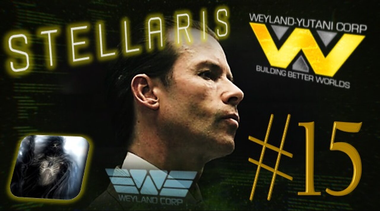 Let´s Play Stellaris | Astral Planes | Weyland Yutani Corporation | PART 15