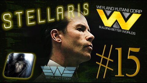 Let´s Play Stellaris | Astral Planes | Weyland Yutani Corporation | PART 15