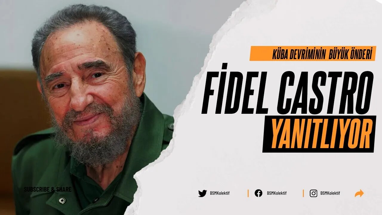 Küba'nın Ölümsüz Lideri Fidel Castro Cevaplıyor