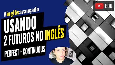 Futuros em inglês - Futuro no inglês