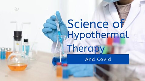 Science of Hypothermal Therapy & Covid - John Kelly