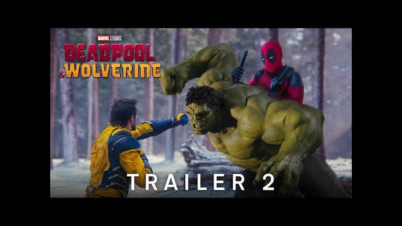 Deadpool & Wolverine - Trailer 2