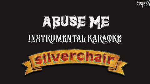 Silverchair | Abuse Me (Karaoke + Instrumental)