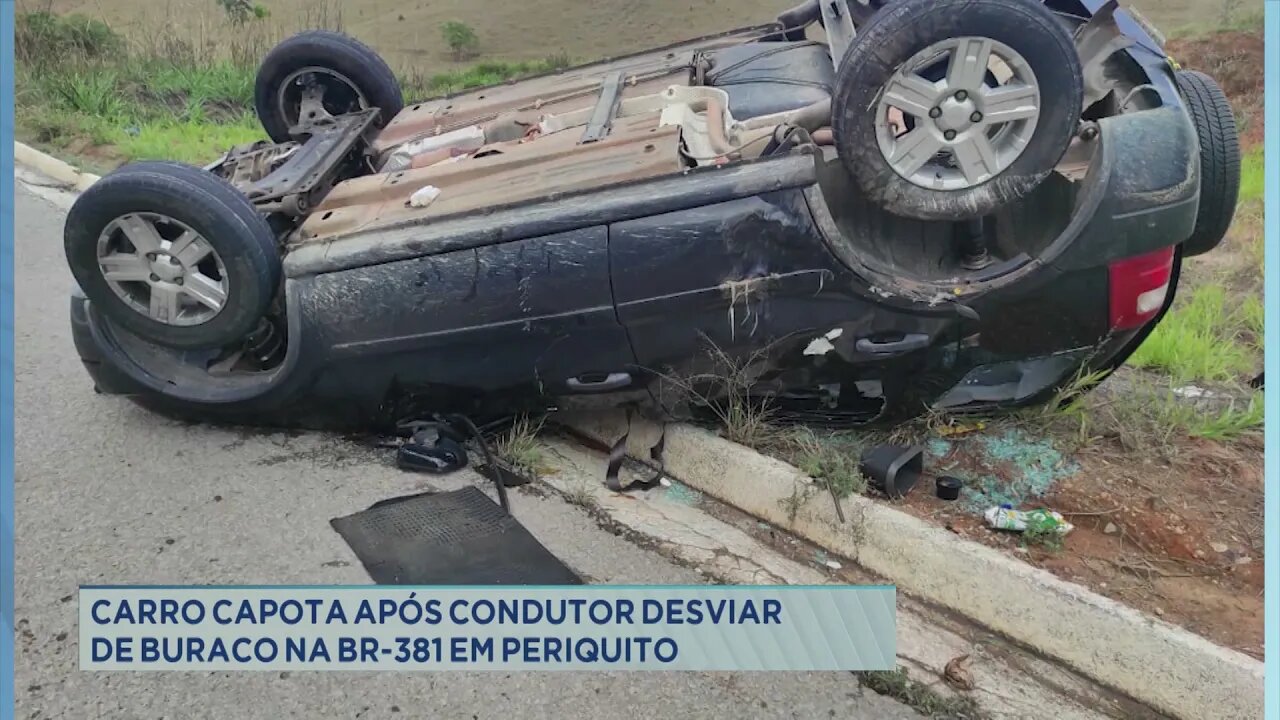 Carro capota após condutor desviar de buraco na BR-381 em Periquito