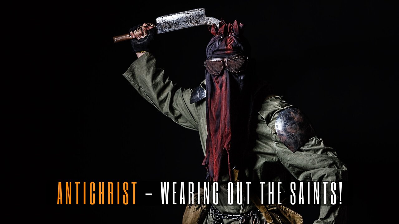 Antichrist - Wearing Out The Saints! - Jacob Prasch