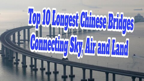 2021-02-19: China's Top 10 Sea Crossing Bridges