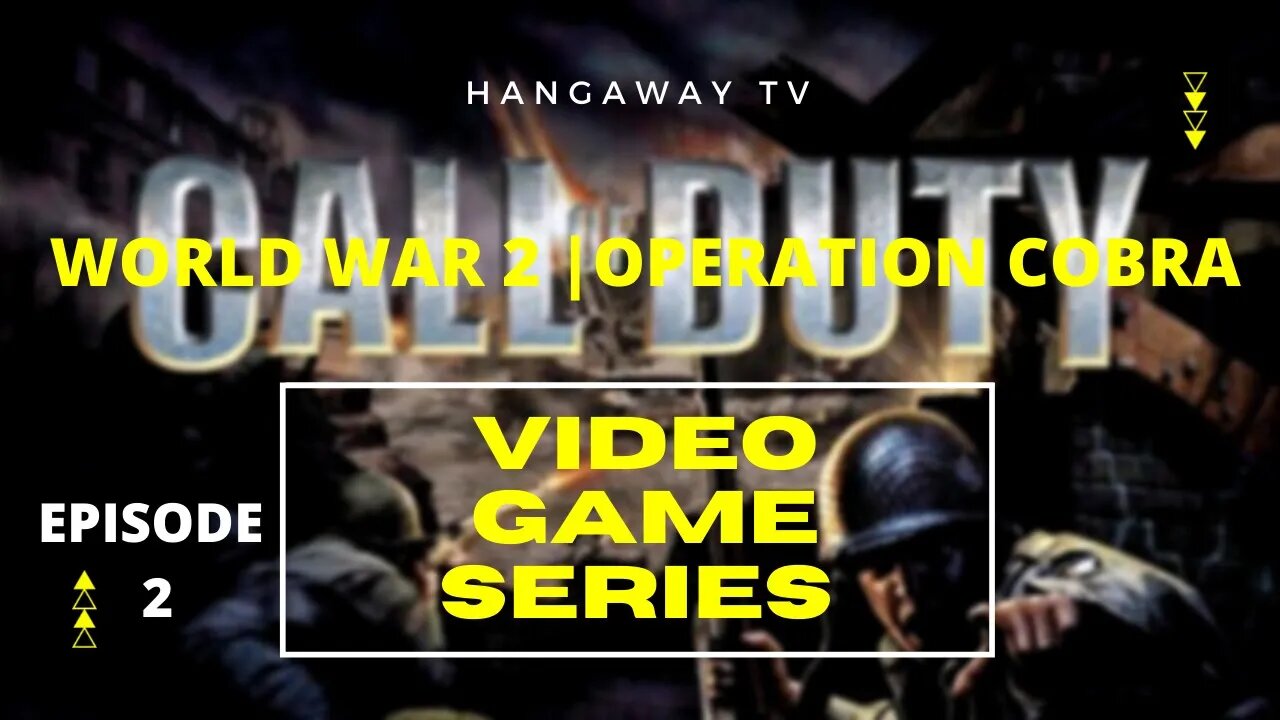 WORLD WAR 2 OPERATION COBRA | CALL OF DUTY video game series