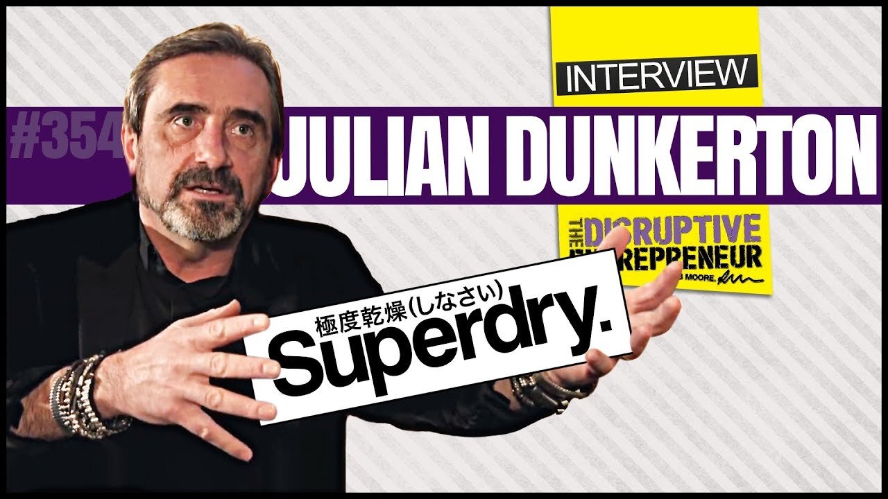 Julian Dunkerton talks on how he Built Superdry, his Brexit Views and Loyalty