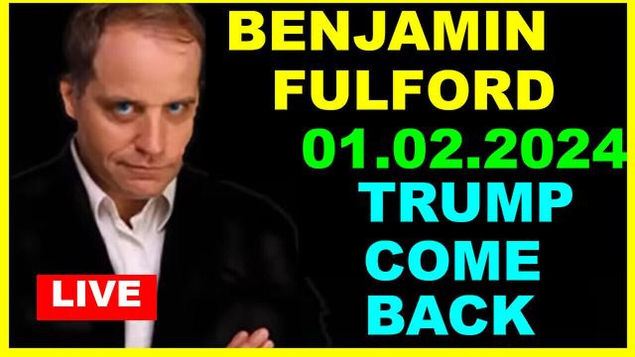 BENJAMIN FULFORD BOMBSHELL 01.02.2024 : TRUMP COME BACK...HAPPY NEW YEAR 2024