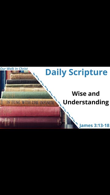 Wise and Understanding | James 3:13-18