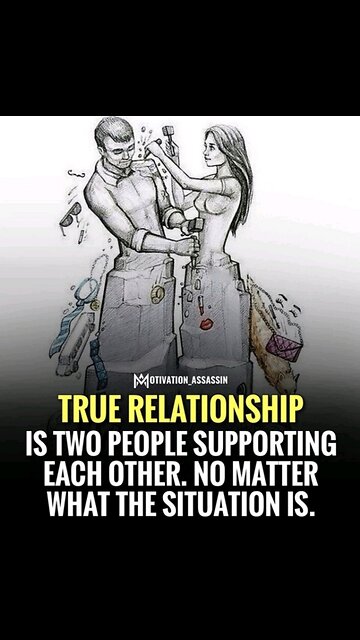 True Relationship Is Two People Supporting Each Other.