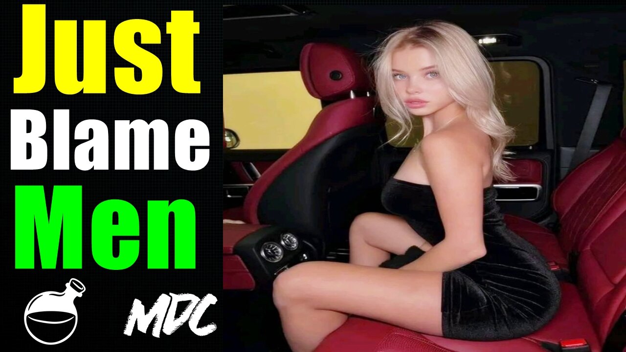 When All Else Fails Modern Women Blame Men