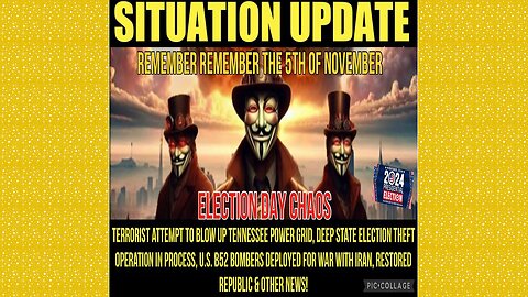 SITUATION UPDATE 11/6/24 - No way out, Election Day Chaos, Iran, Terrorist Attack Thwarted, Vt Intel