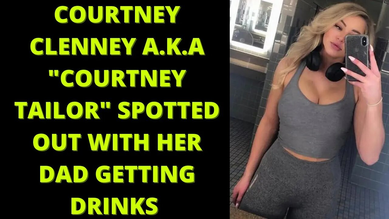 |NEWS| Courtney Clenney a.k.a "Courtney Tailor" Spotted Out With Her Dad Getting Drinks 👀