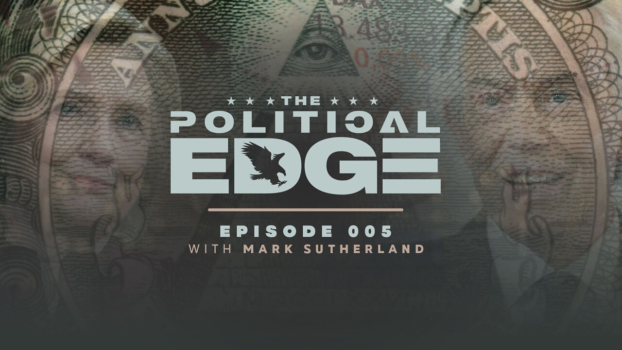 The Political Edge | Episode 005 | Mark Sutherland | Global Malfeasance