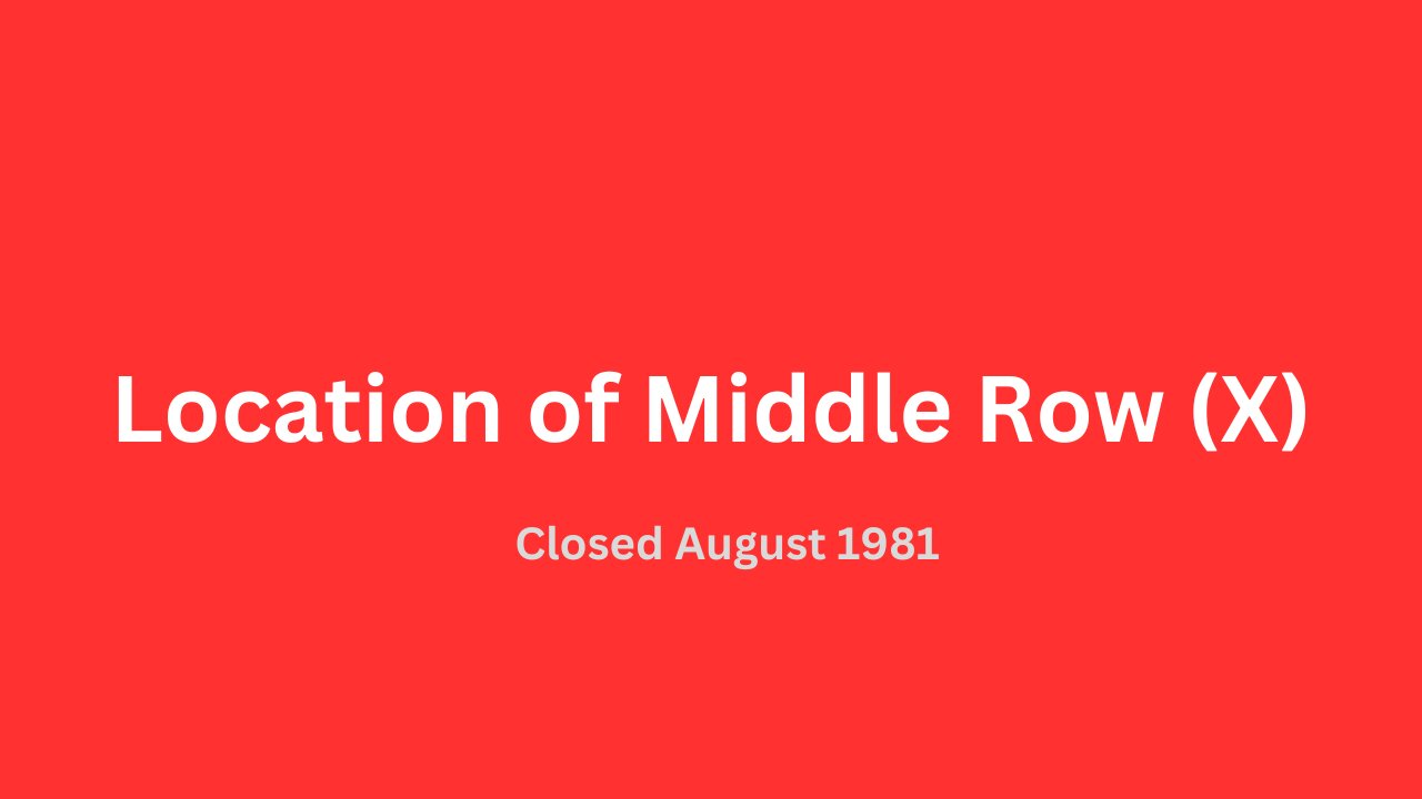 Location of Middle Row (X) bus garage closed August 1981.