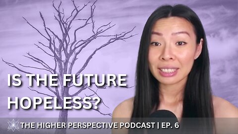 When the Future Feels Hopeless: Hard Times & Health Issues | EP. 6
