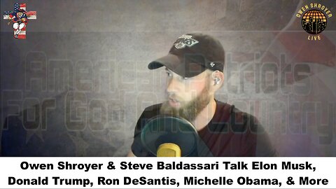 Owen Shroyer & Steve Baldassari Talk Elon Musk, Donald Trump, Ron DeSantis, Michelle Obama, & More