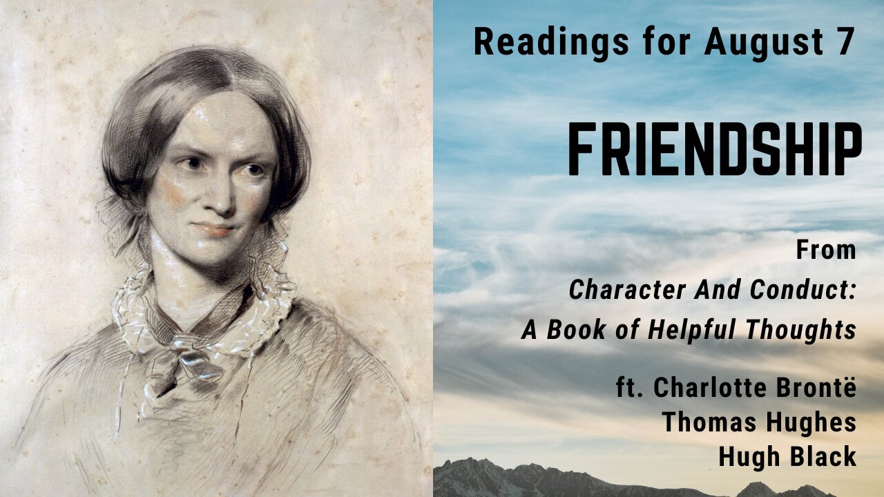 Friendship IV: Day 217 readings from "Character And Conduct" - August 7