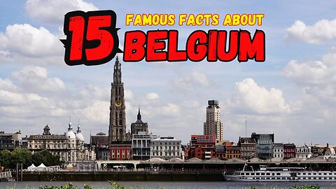 Top 15 Famous Facts About Belgium You Should Know | Hidden Gems