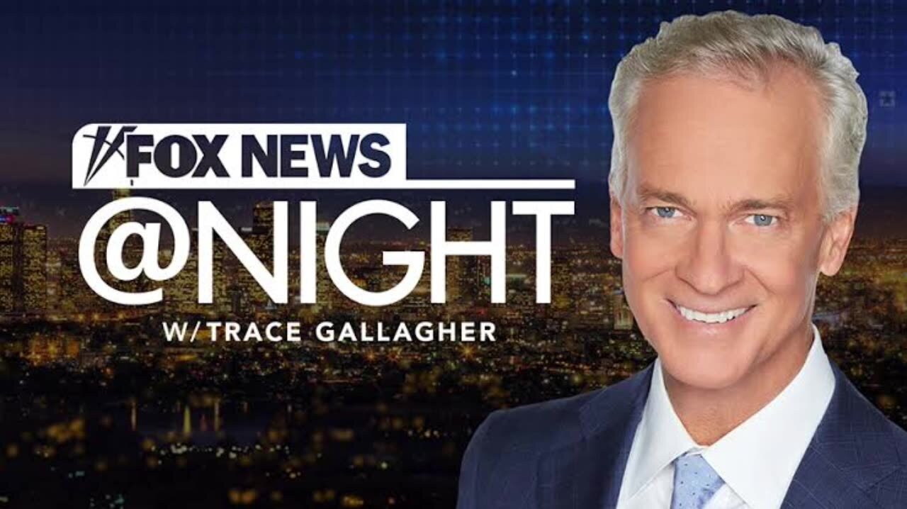 Fox News @ Night (Full Episode) - Tuesday - May 21,2024