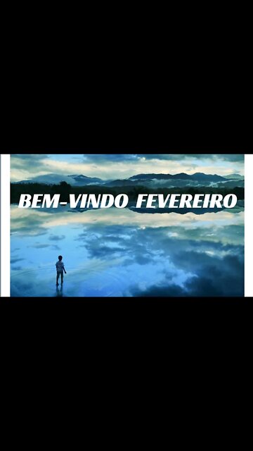 BEM-VINDO FEVEREIRO.#shorts