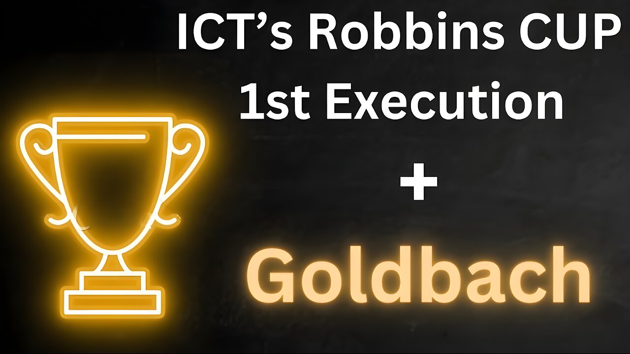 ICT's Robbins Cup 1st Execution + Goldbach
