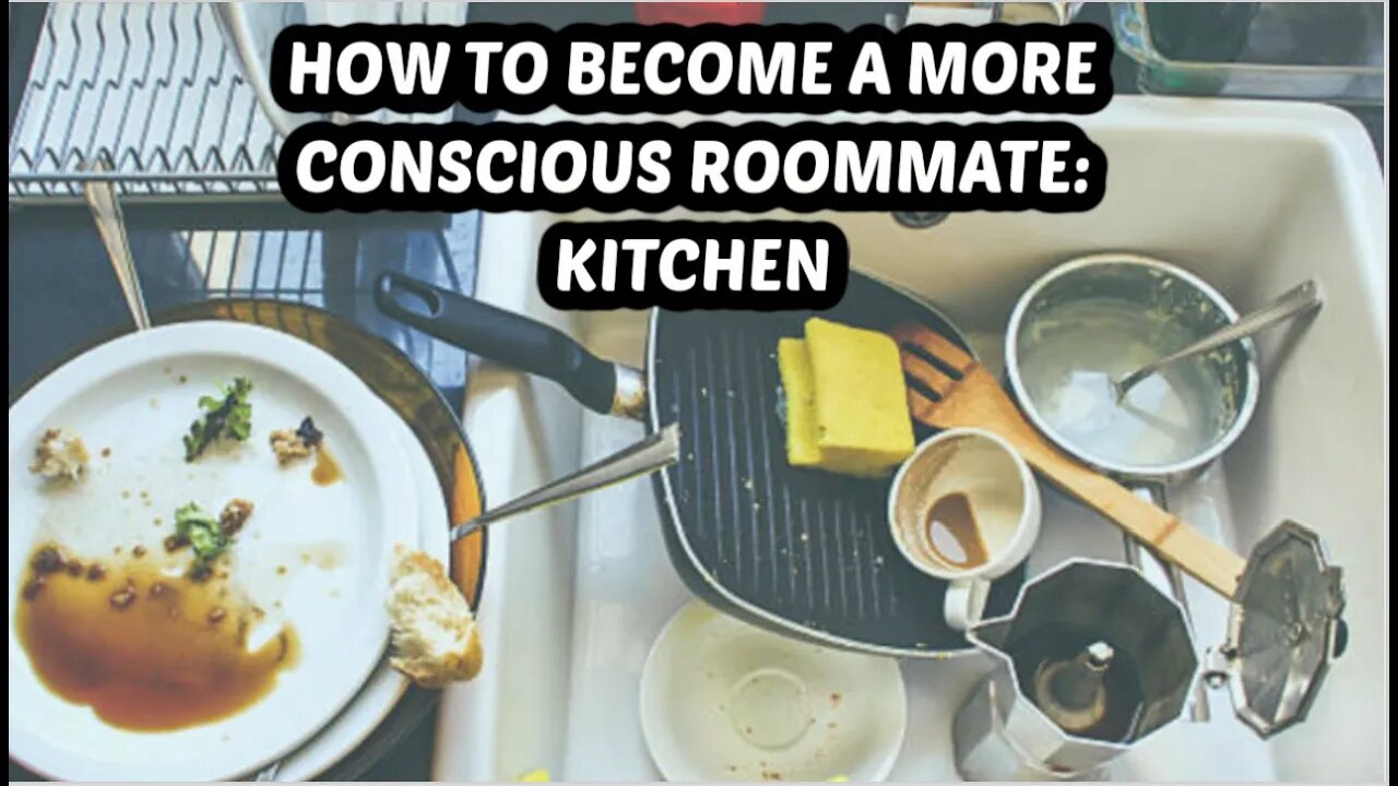 How To Become A More Conscious Roommate : Kitchen