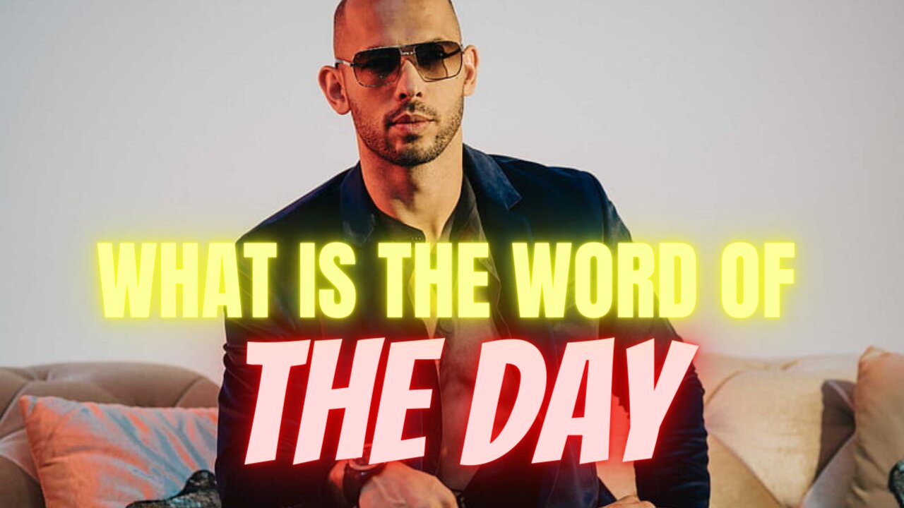 What is the word of the day......