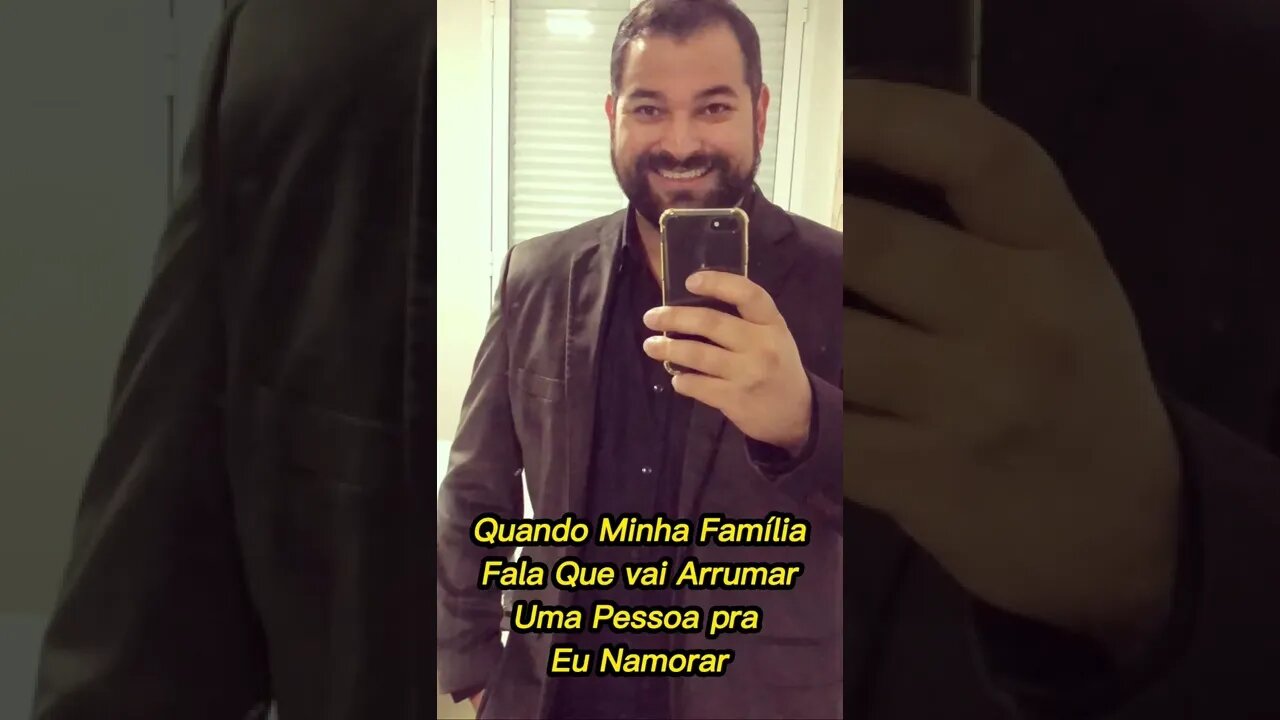 Quando minha familia fala que vai arrumar uma pessoa pra eu namorar! #shorts