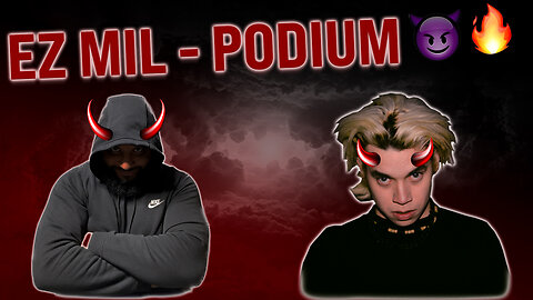 Ez Mil a DEMON?!! | Ez Mil - Podium | (REACTION!!!)